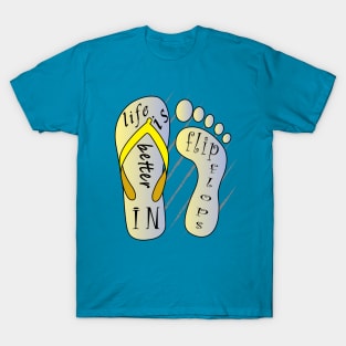 Life Is Better In Flip Flops T-Shirt